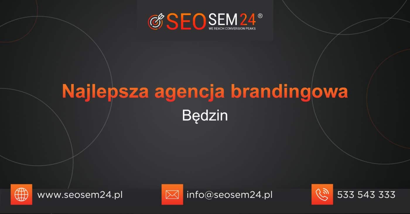 Najlepsza agencja brandingowa Będzin