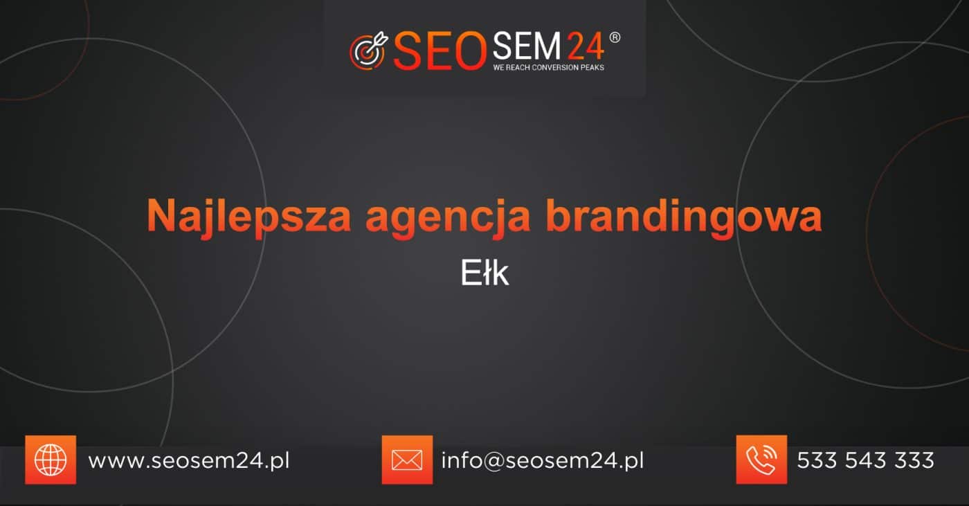 Najlepsza agencja brandingowa Ełk