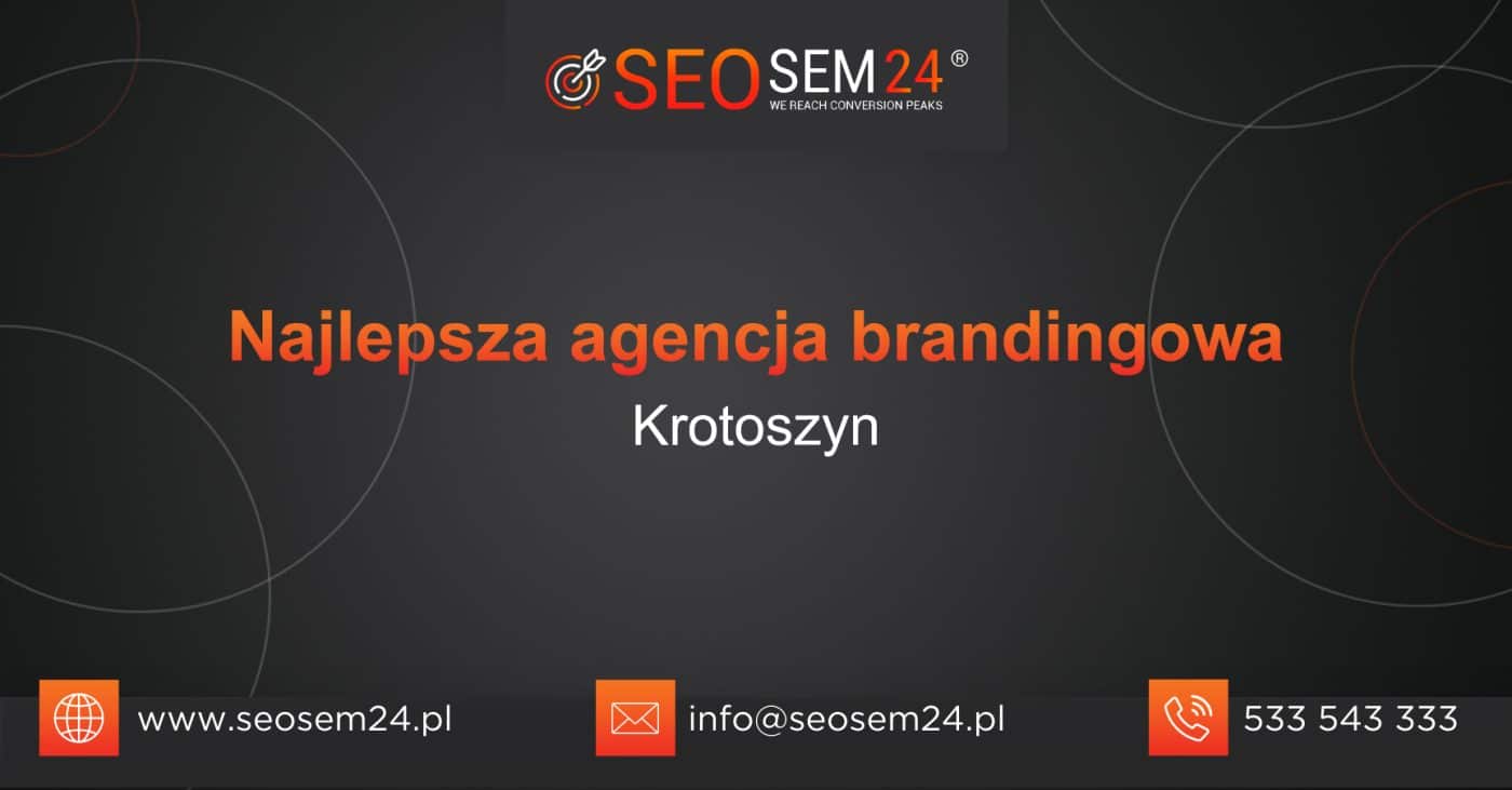 Najlepsza agencja brandingowa Krotoszyn