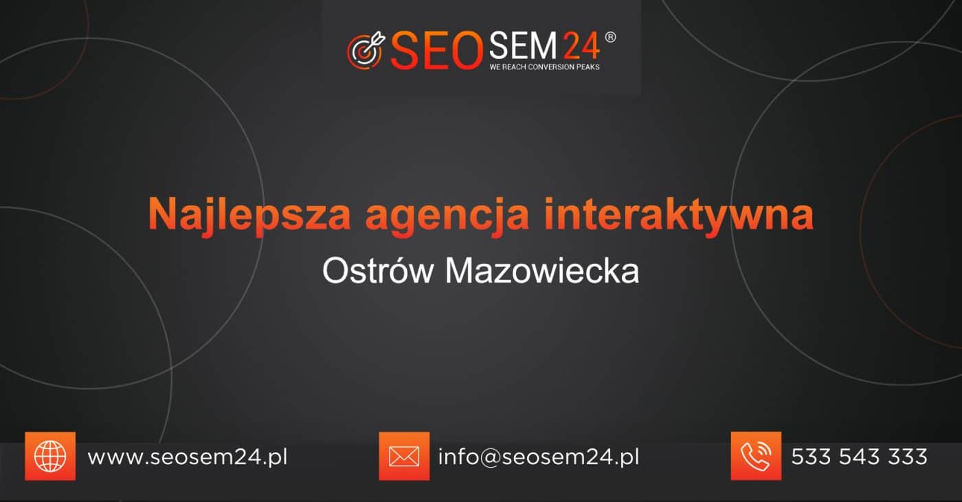 Najlepsza agencja interaktywna w Ostrowie Mazowieckim