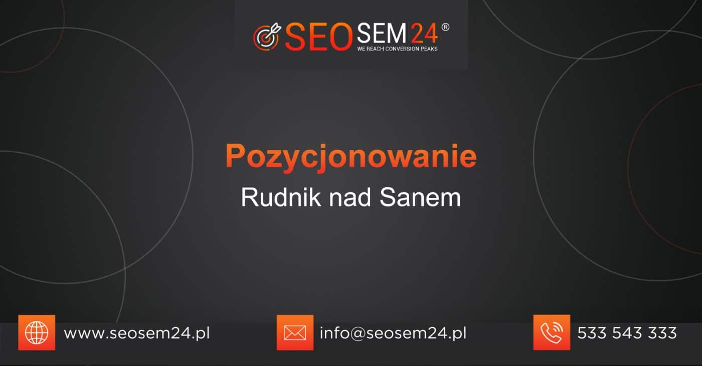 Pozycjonowanie Rudnik nad Sanem