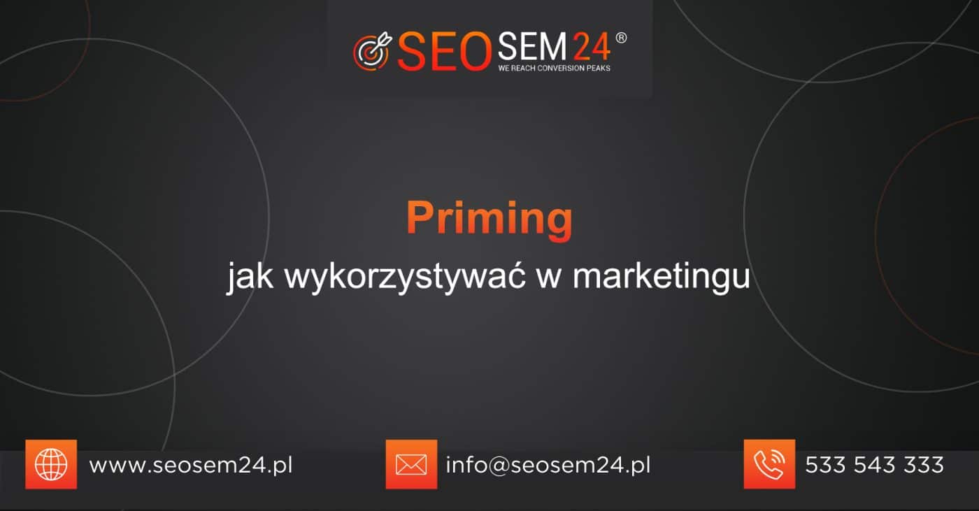 Priming jak wykorzystywać w marketingu