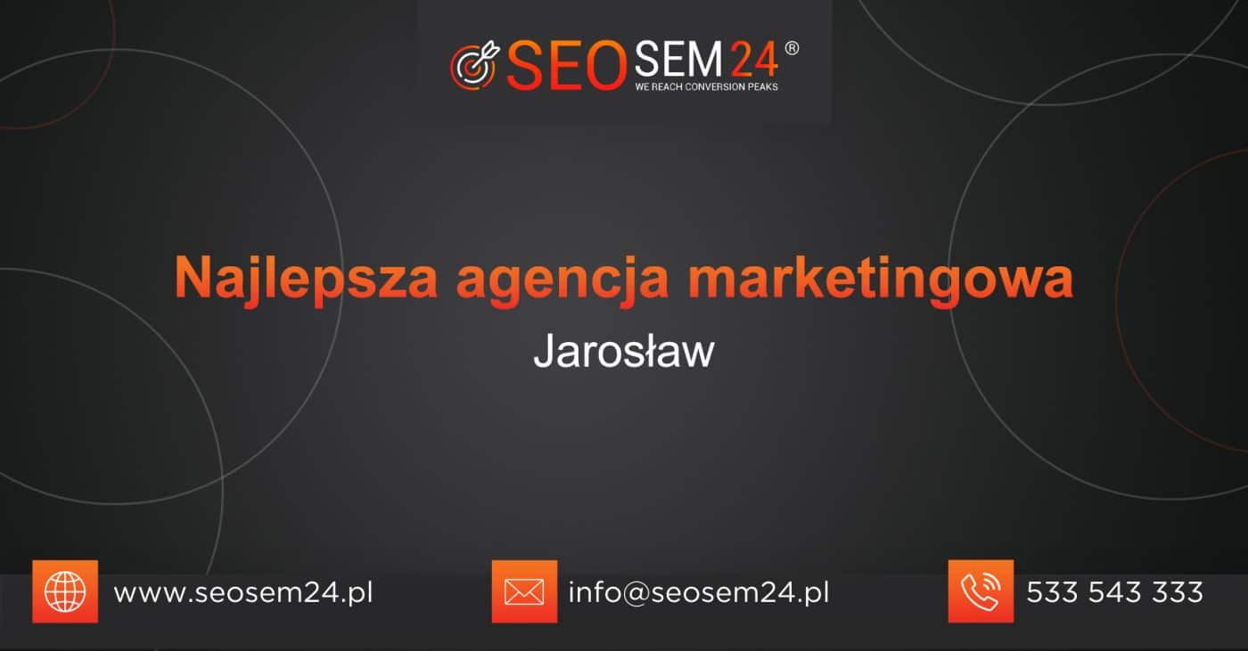 Najlepsza agencja marketingowa w Jarosławiu