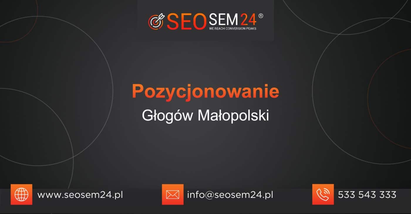 Pozycjonowanie Głogów Małopolski