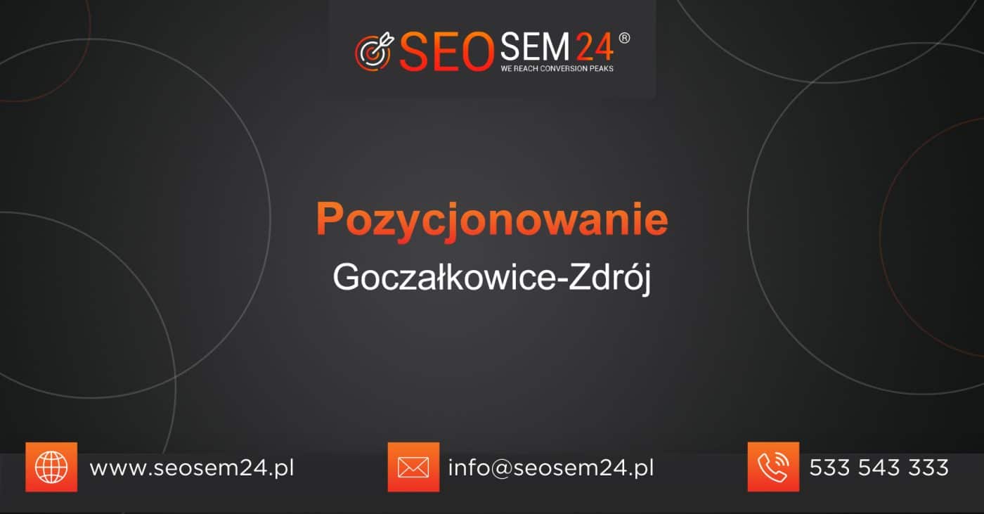 Pozycjonowanie Goczałkowice-Zdrój