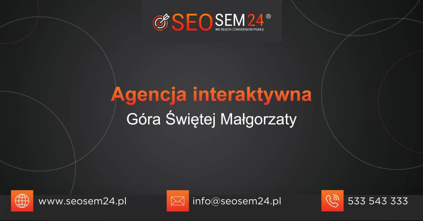 Agencja interaktywna Góra Świętej Małgorzaty