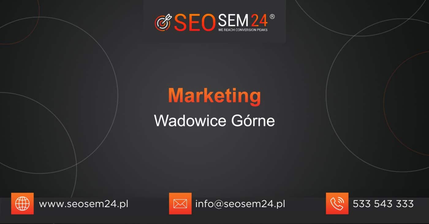 Marketing Wadowice Górne