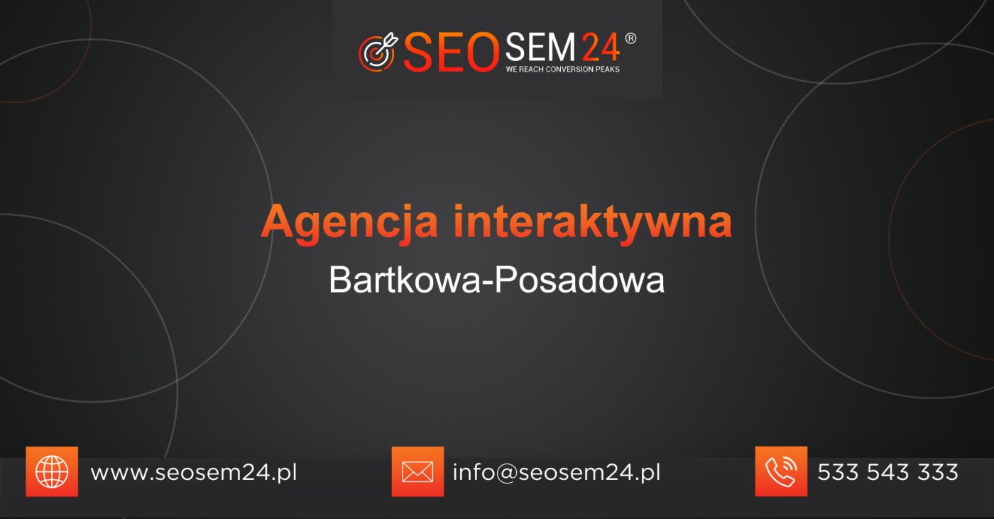 Agencja interaktywna Bartkowa-Posadowa