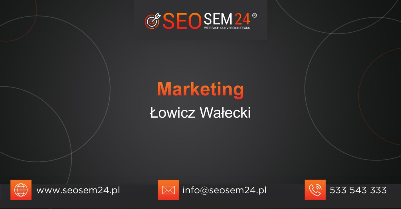 Marketing Łowicz Wałecki