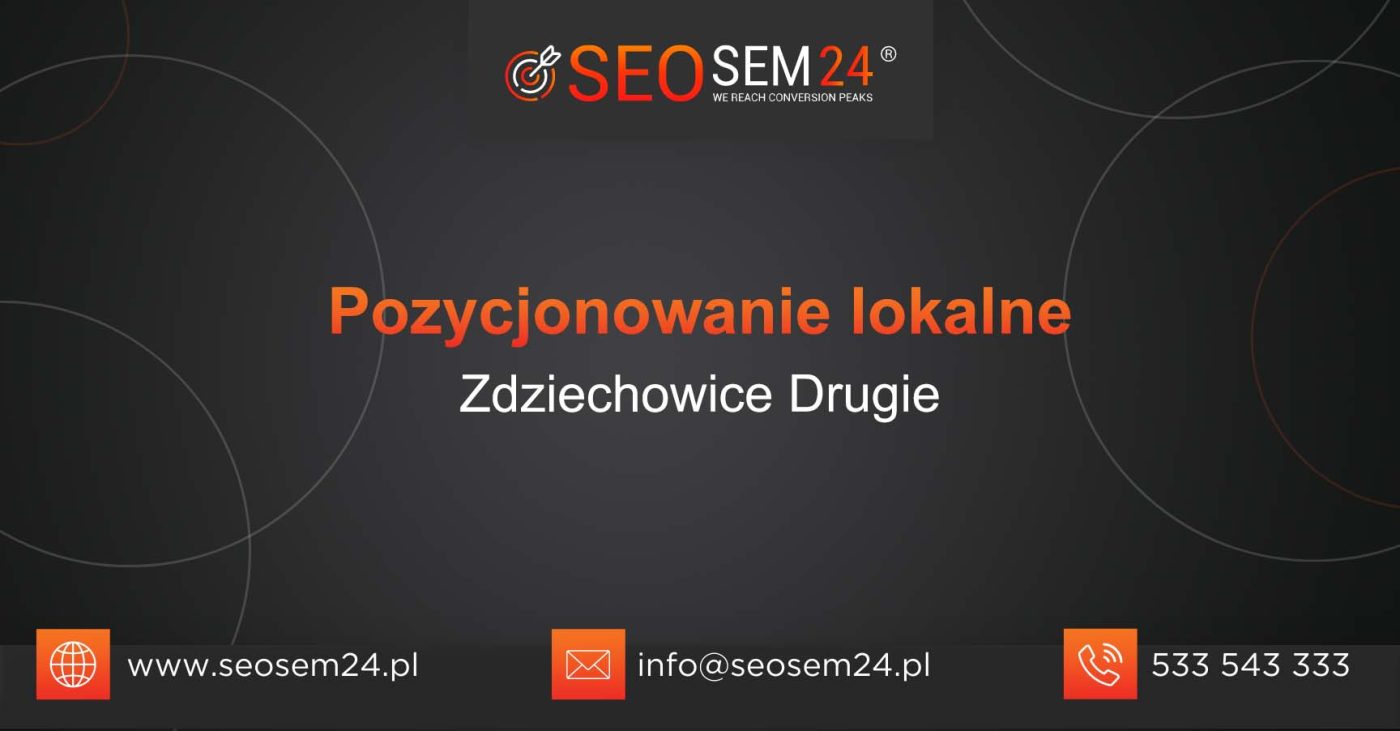 Pozycjonowanie lokalne Zdziechowice Drugie