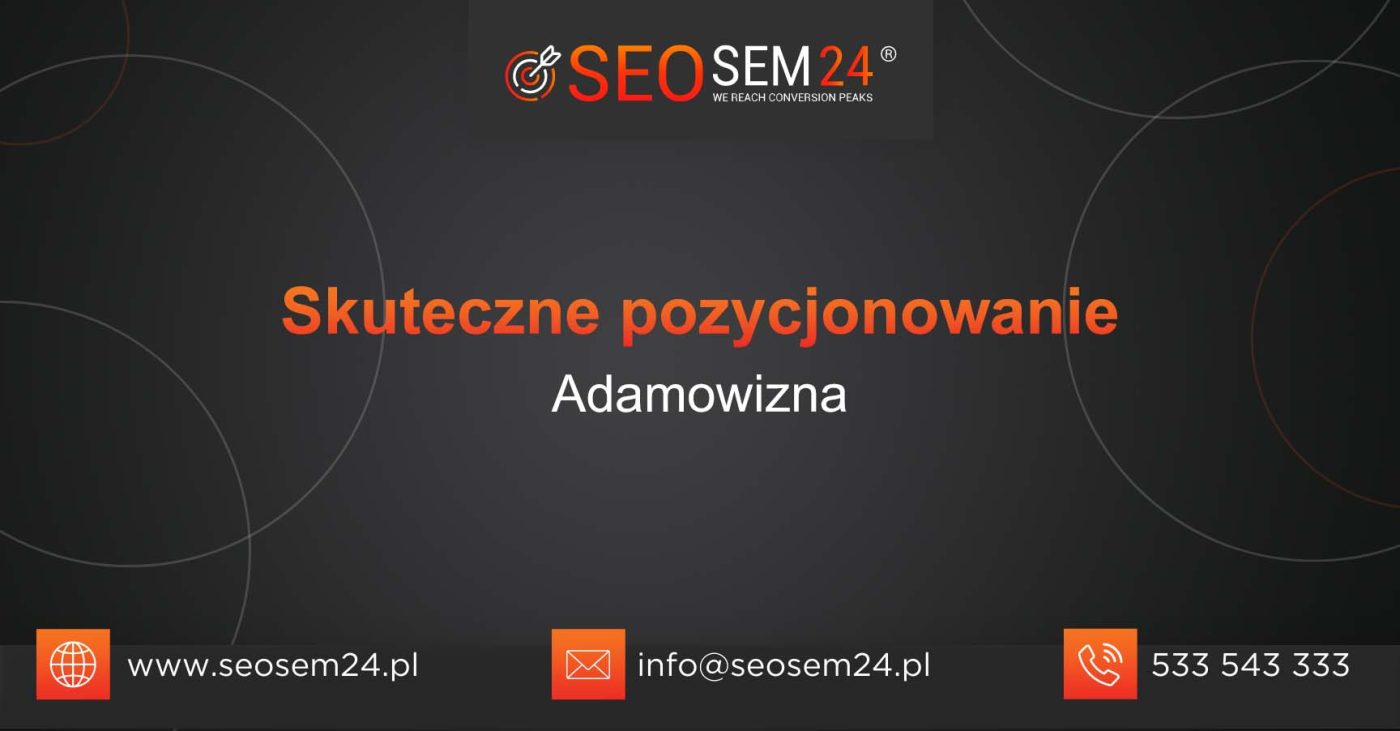 Skuteczne pozycjonowanie Adamowizna