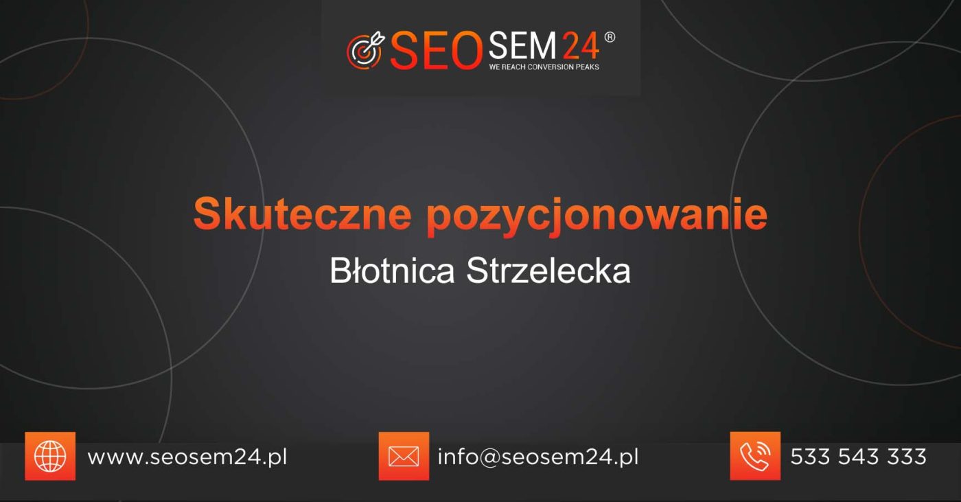 Skuteczne pozycjonowanie Błotnica Strzelecka