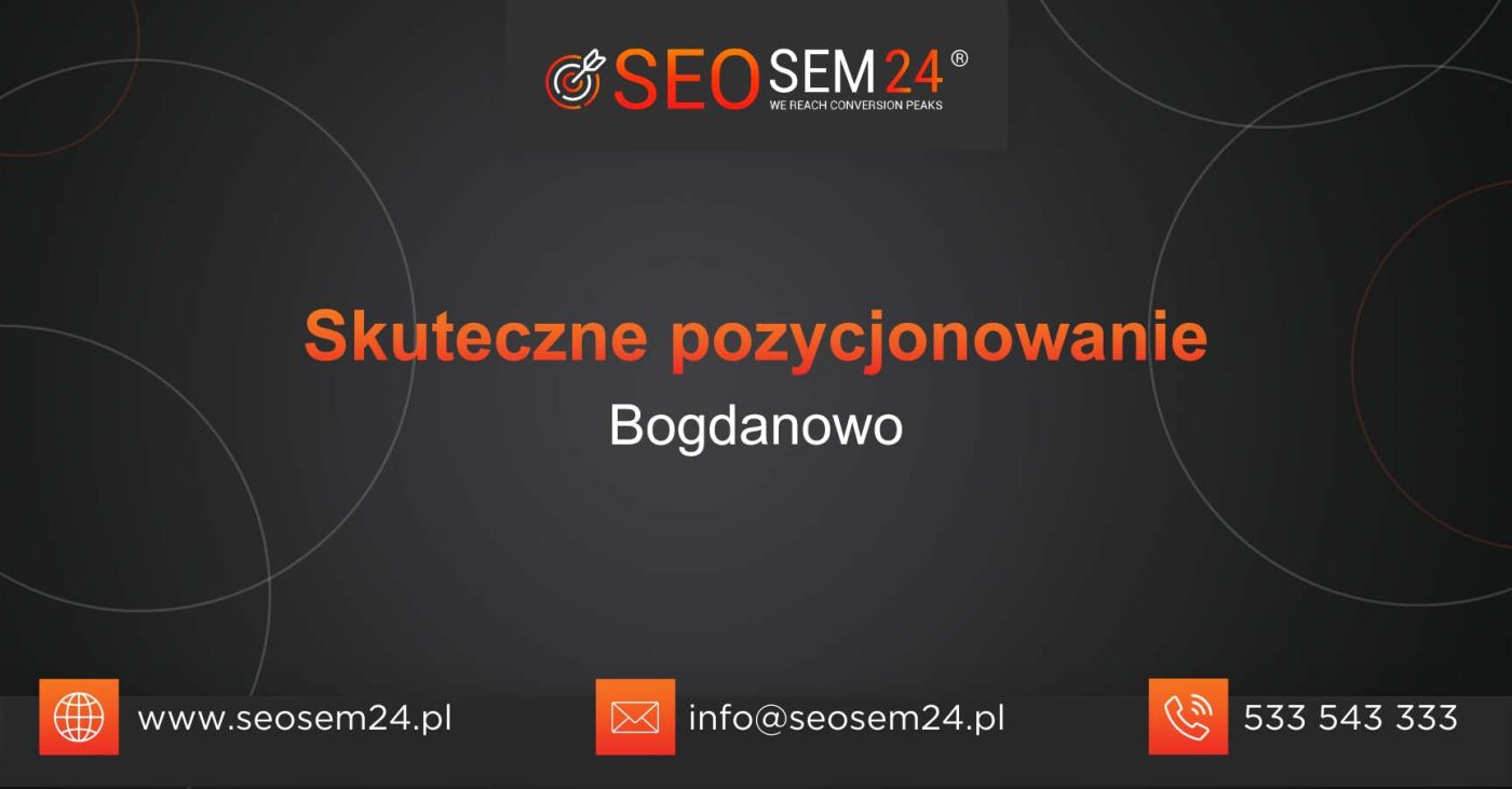 Skuteczne pozycjonowanie Bogdanowo