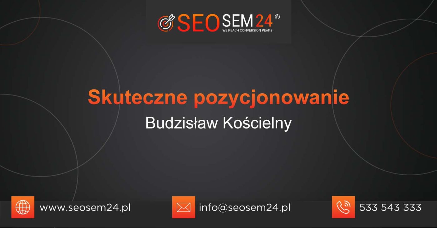 Skuteczne pozycjonowanie Budzisław Kościelny