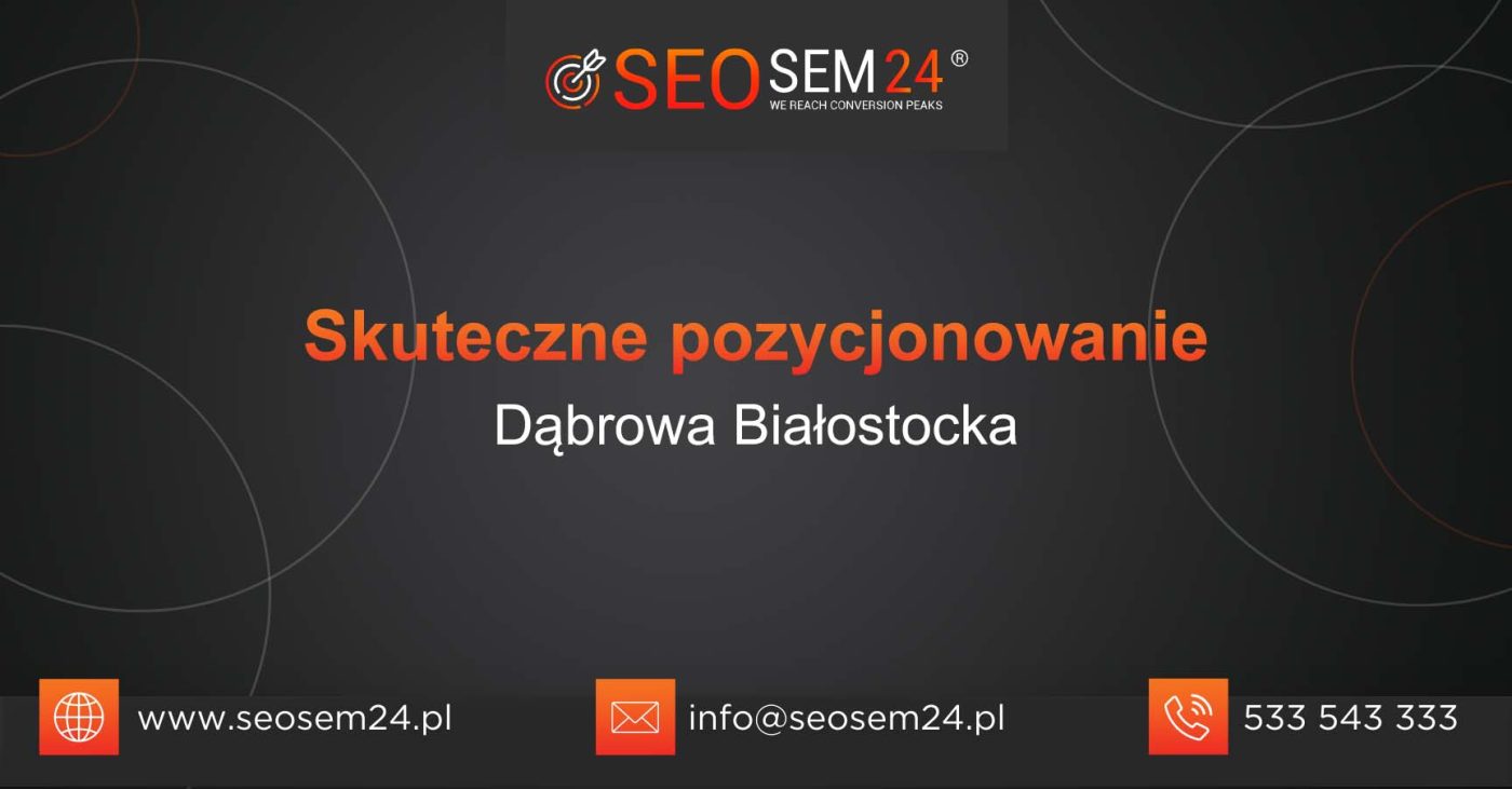 Skuteczne pozycjonowanie Dąbrowa Białostocka