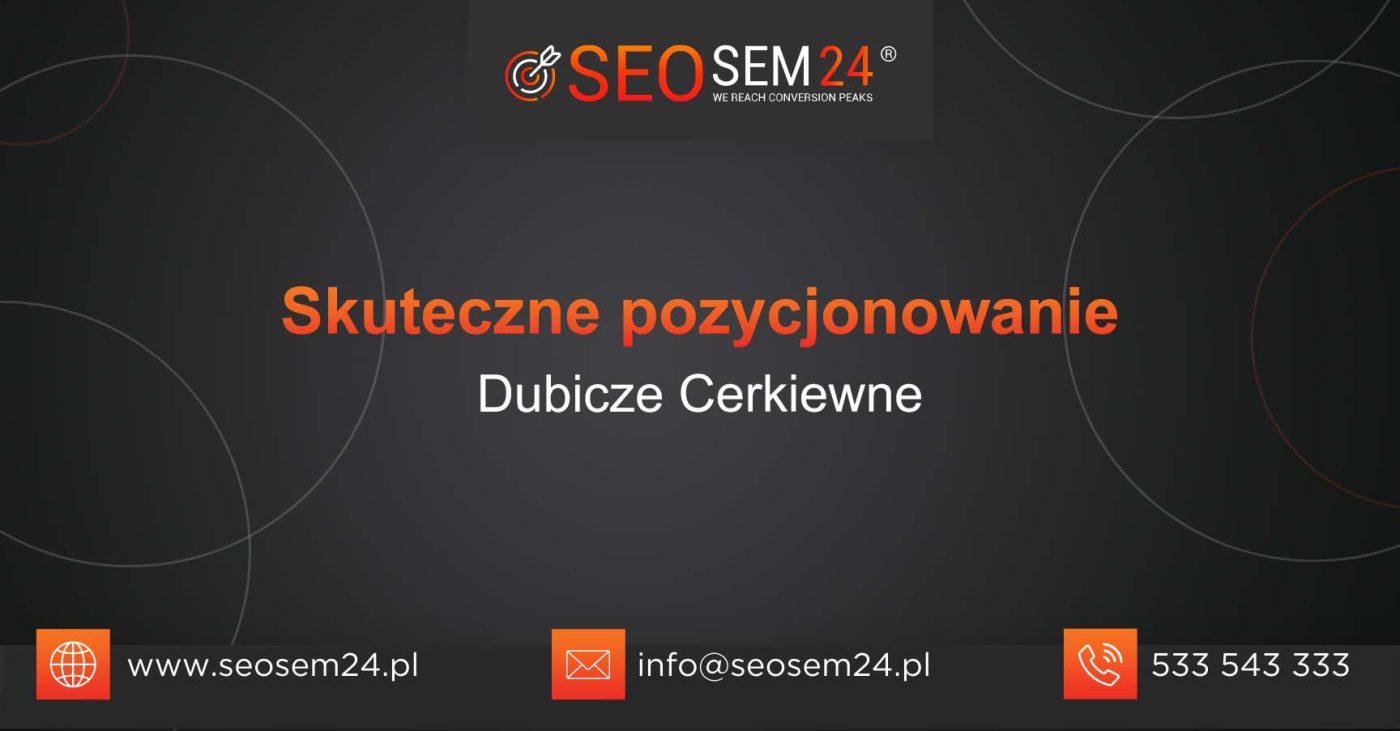 Skuteczne pozycjonowanie Dubicze Cerkiewne