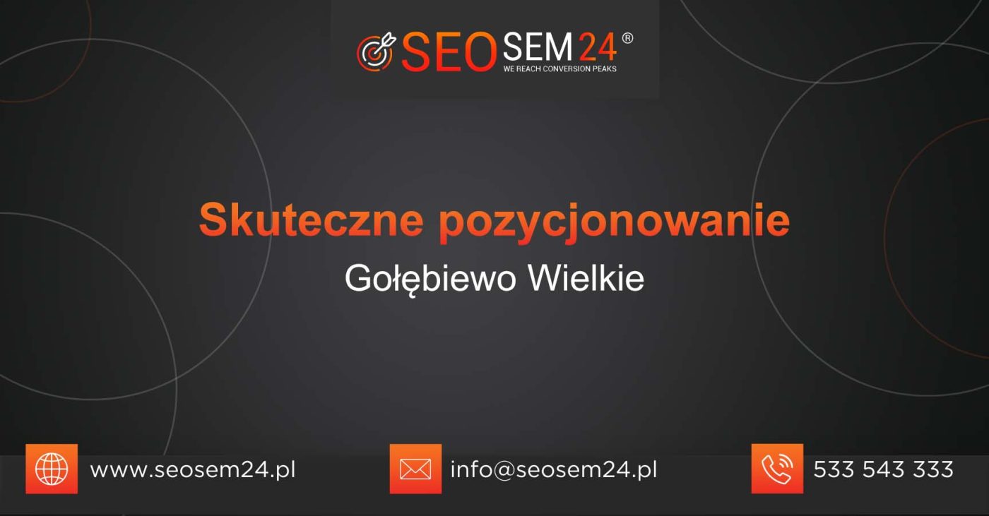 Skuteczne pozycjonowanie Gołębiewo Wielkie