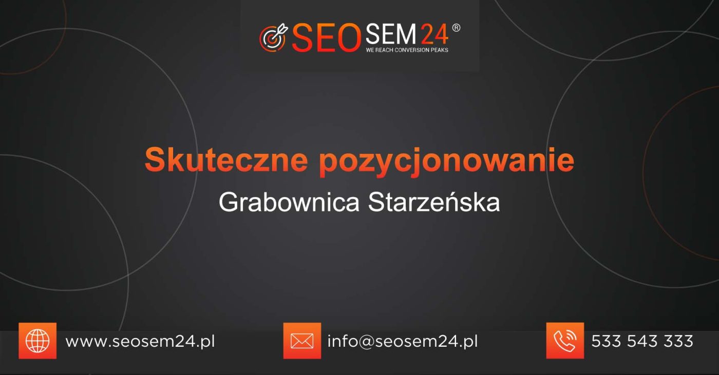 Skuteczne pozycjonowanie Grabownica Starzeńska