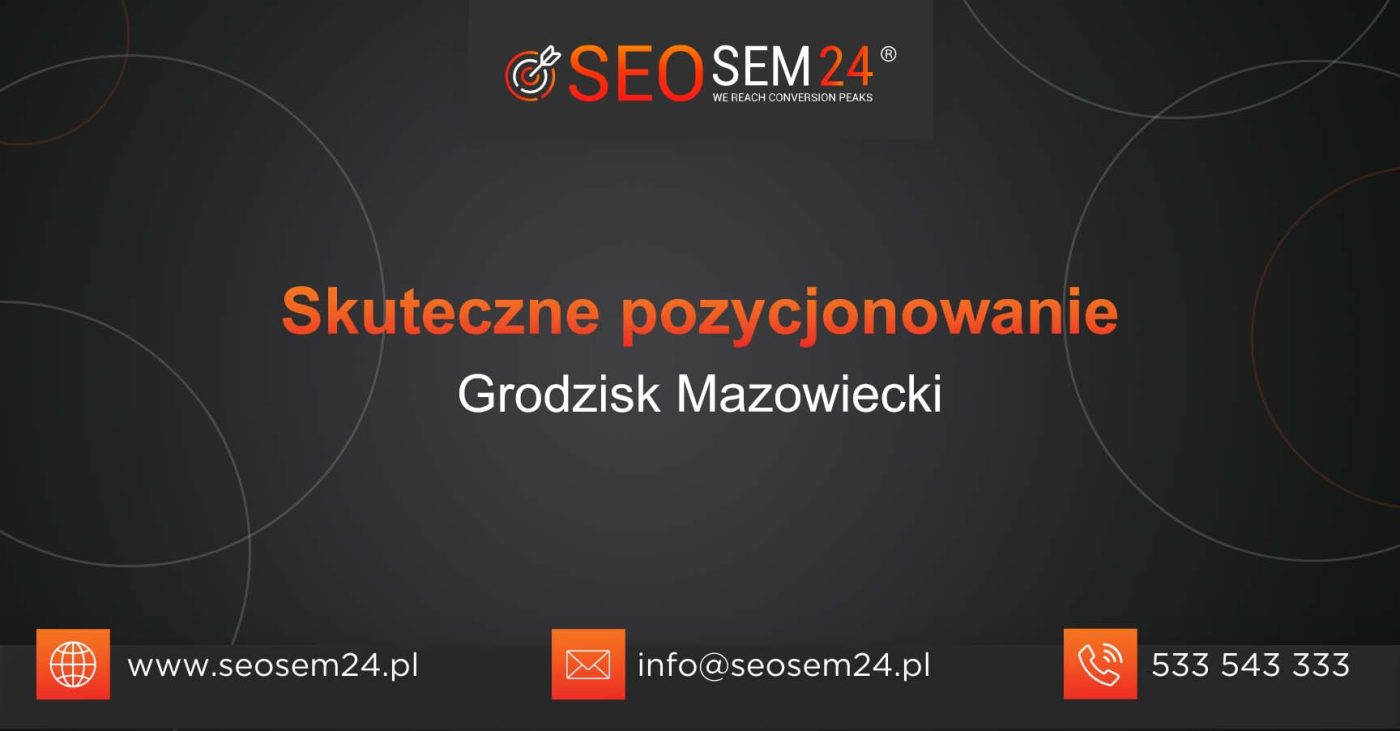 Skuteczne pozycjonowanie Grodzisk Mazowiecki