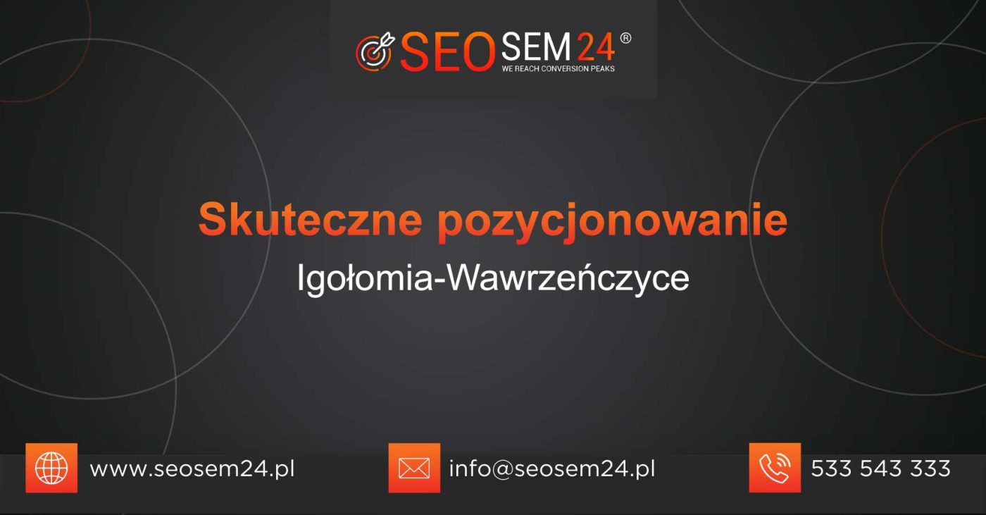 Skuteczne pozycjonowanie Igołomia-Wawrzeńczyce