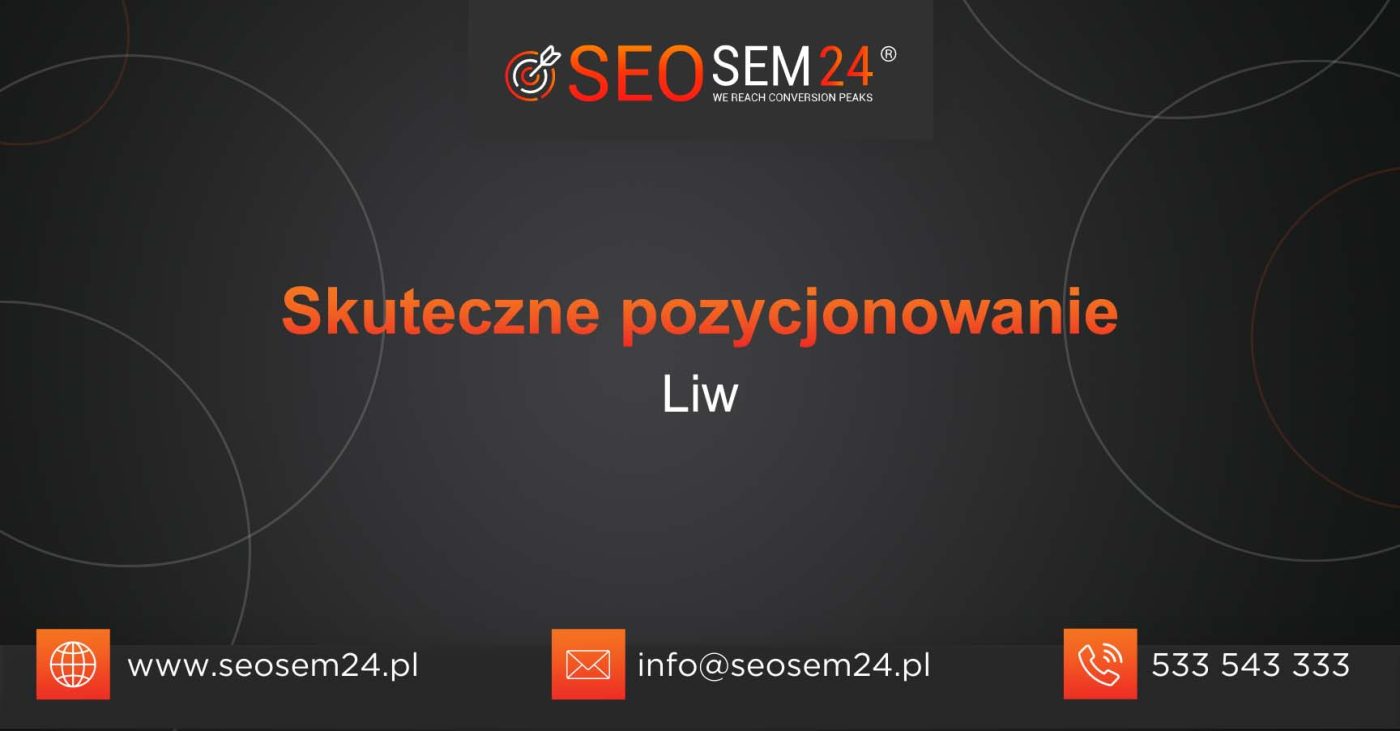 Skuteczne pozycjonowanie Liw