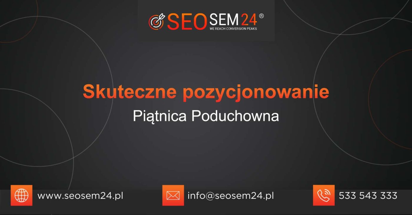 Skuteczne pozycjonowanie Piątnica Poduchowna