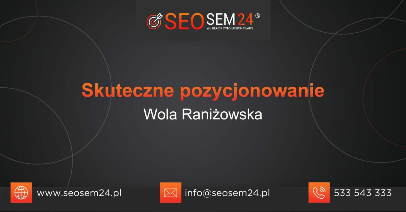 Skuteczne pozycjonowanie Wola Raniżowska