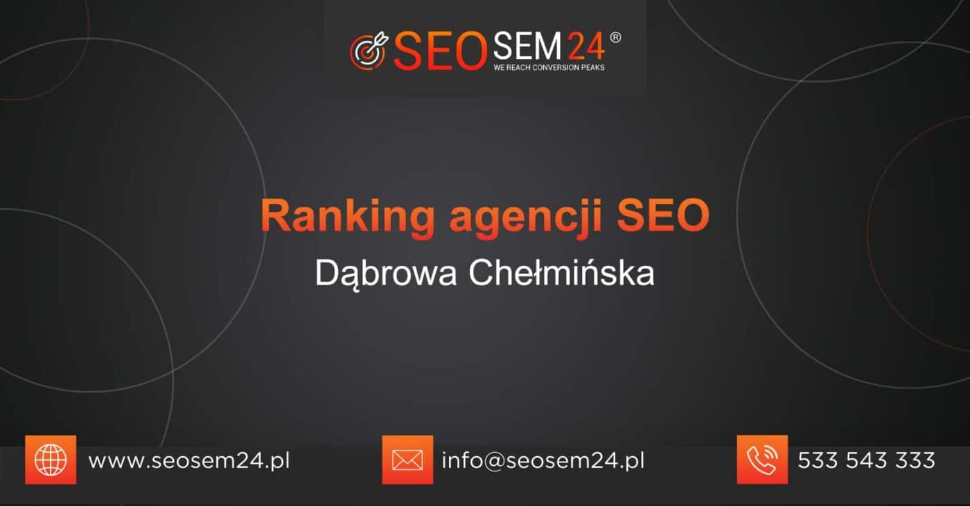 Ranking agencji SEO w Dąbrowie Chełmińskiej - Najlepsza agencja SEO w Dąbrowie Chełmińskiej