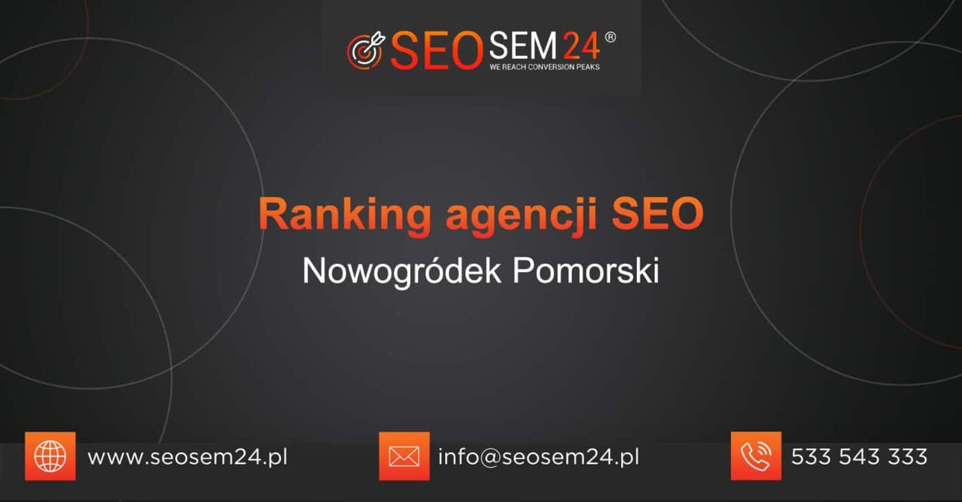 Ranking agencji SEO w Nowogródku Pomorskim - Najlepsza agencja SEO w Nowogródku Pomorskim