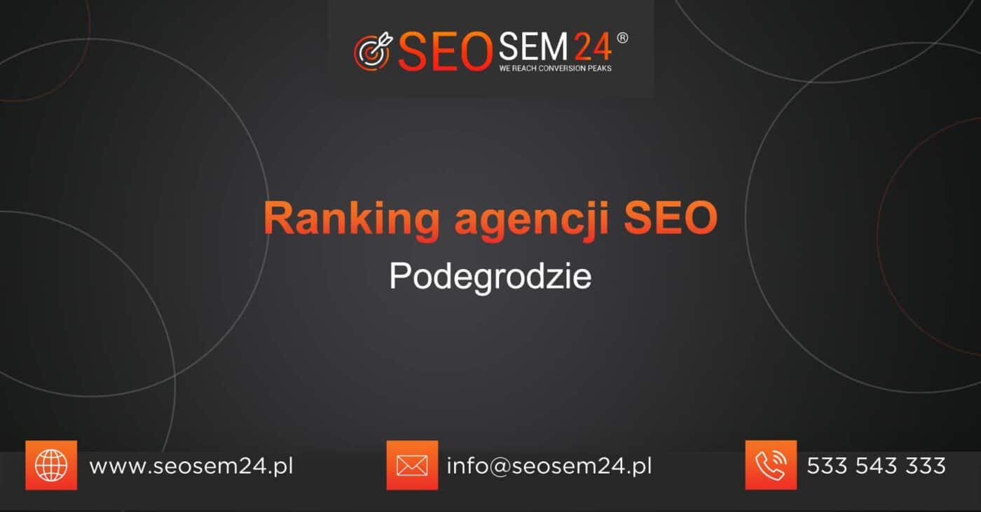 Ranking agencji SEO w Podegrodziu - Najlepsza agencja SEO w Podegrodziu